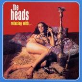 The Heads : Relaxing With...
